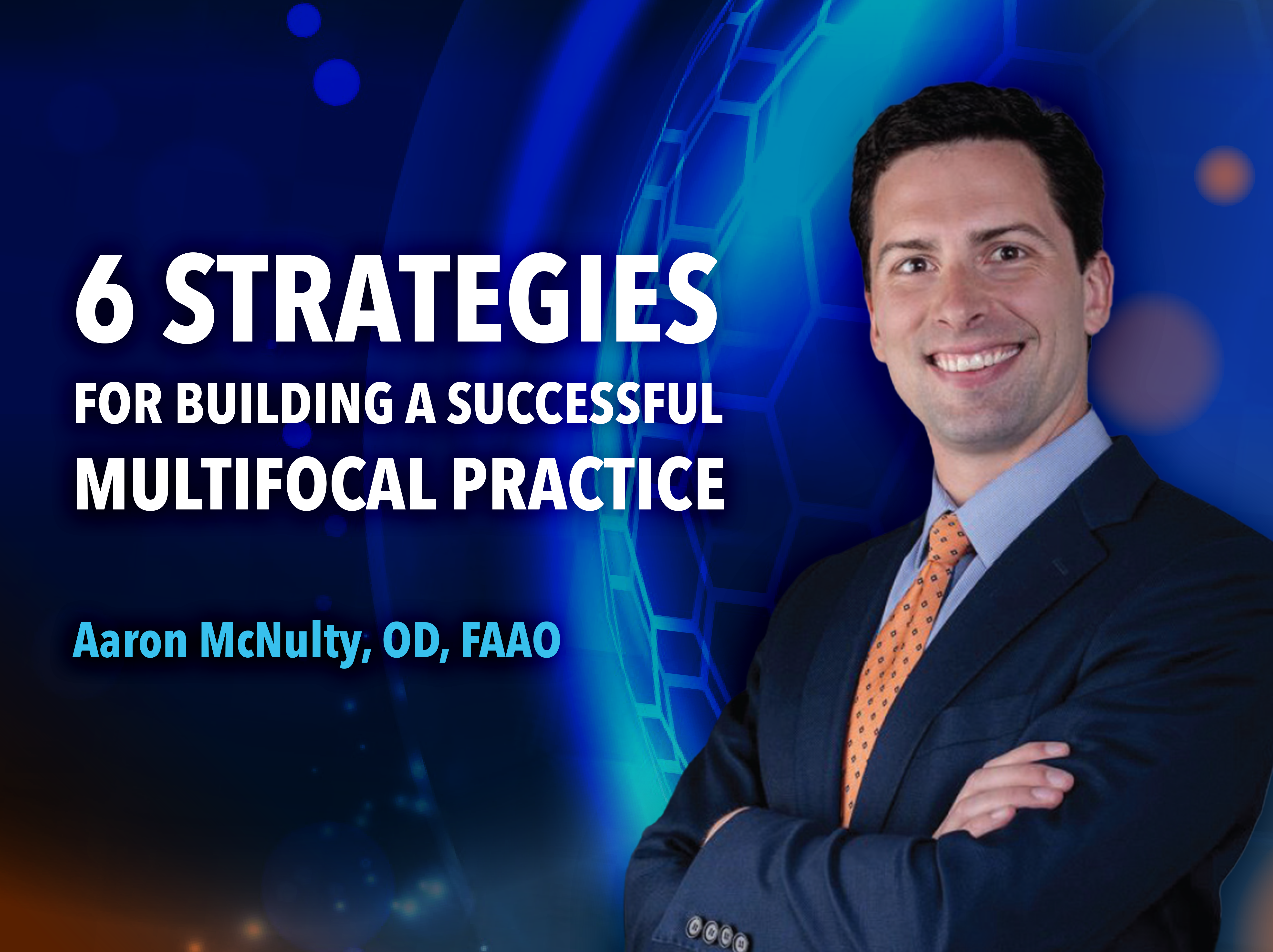  6 Strategies for Building a Successful Multifocal Practice